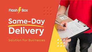 FlashBox-The Same-Day Delivery Solution for Businesses