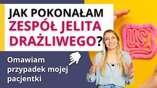 Jak dietą pokonać IBS (zespół jelita drażliwego)? Przypadek mojej pacjentki