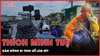 Đi theo ông Minh Tuệ: Không biến những điều tốt đẹp thành rắc rối, phiền não, thị phi |Thời sự