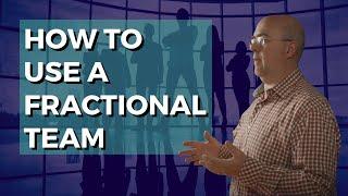 How To Use a Fractional Team To Build Your Online Business