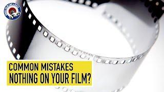 Why is my film blank? Common Mistakes Made