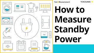 How to Measure Standby Power | Yokogawa Test&Measurement