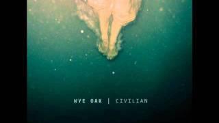 Wye Oak: Civilian