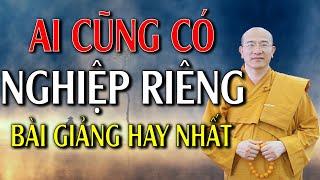 Ai Cũng Có Nghiệp Riêng (bài giảng hay nhất) - Pháp Thoại Thầy Thích Trúc Thái Minh