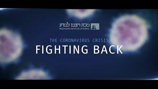The Coronavirus Crisis: Fighting Back – The Weizmann Coronavirus Response Fund