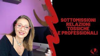 Sottomettersi senza riconoscerlo nelle relazioni professionali e relazionali