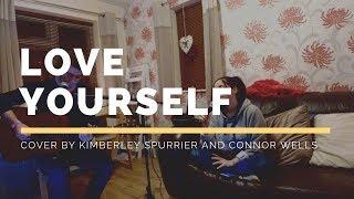 Love Yourself  Connor Wells // Kimberley Spurrier (Cover)