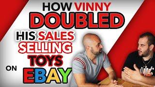 Exactly How Vinny DOUBLED His Sales in 6 Months Selling Toys on eBay