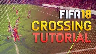 FIFA 18 TUTORIAL ON THE NEW CROSSES | CROSSING TUTORIAL | FIFA 18 TIPS AND TRICKS