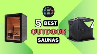 Top 5 Best Outdoor Saunas of 2024  Transform Your Backyard into a Spa Retreat! 