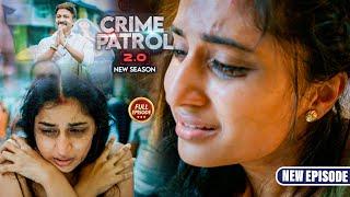 Police कैसे जान पायेगी इस मासूम चेह्ररे के पीछे का राज | Crime Patrol 2.0 | Full Episode 2025