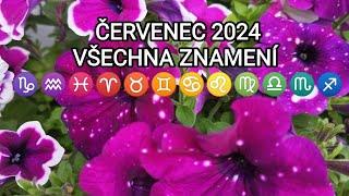 ️ ČERVENEC 2024️ Všechna znamení zvěrokruhu 