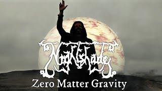 NIGHTSHADE - Zero Matter Gravity (OFFICIAL VIDEO)