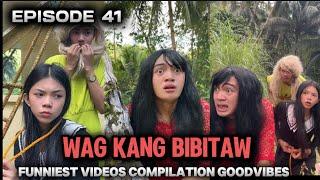 EPISODE 41 | WAG KANG BIBITAW | FUNNIEST VIDEOS COMPILATION | GOODVIBES @JerovinceFamOfficial22