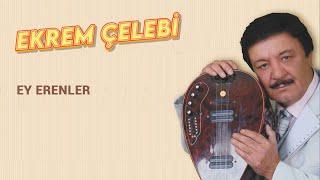 Ekrem Çelebi - Ey Erenler