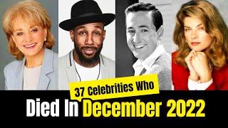 37 Celebrities & Famous People Who Died In DECEMBER 2022