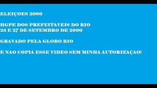 Eleições 2000: HGPE dos Prefeitaveis do Rio (25/09/2000)