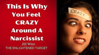 This is Why You Feel CRAZY Around a Narcissist