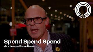 Audience Reactions | Spend Spend Spend | Royal Exchange Theatre