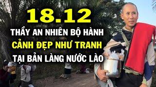 Thầy Minh Tuệ an nhiên bộ hành với cảnh đẹp như tranh tại bản làng nước Lào