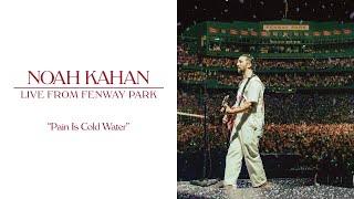 Noah Kahan - Pain Is Cold Water (Live From Fenway Park) (Official Lyric Video)