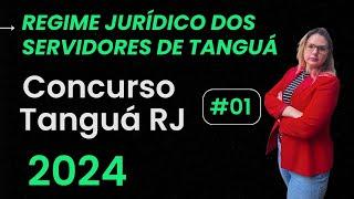 Regime Jurídico dos Servidores de Tanguá #01 [Concurso Tanguá RJ 2024]