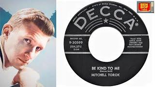 MITCHELL TOROK - Be Kind To Me / How Much Do I Love You (1958) HD Remastered