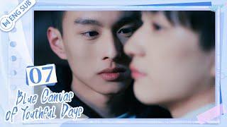 Blue Canvas of Youthful Days EP07 Love is like a hot gun | 路过我年少时光的蓝色 | ENG SUB