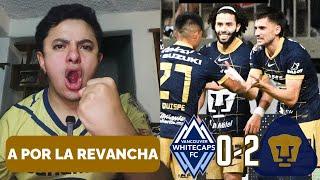 VANCOUVER WHITECAPS 0-2 PUMAS | ¡A OCTAVOS DE LEAGUES CUP, JULIO MVP Y CHINOMANIA! | REACCIONANDO