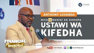 Anthony Luvanda - DAKIKA 20 ZITAKAZOBADILISHA NAMNA UNAVYOZALISHA #PESA NA KUSIMAMIA #UCHUMI WAKO