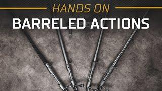 Hands On - Premier Actions & Barreled Actions Overview