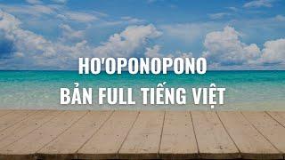 Nhạc thiền Ho'oponopono Bản Full Tiếng Việt