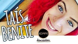 DESAFIO DANCEADOIS ~ Tais Benite