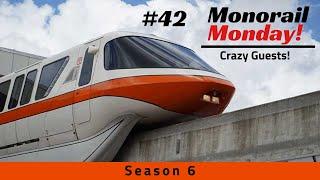 Monorail Monday 42 | More Crazy Guests!