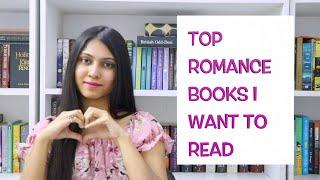 TOP ROMANCE BOOKS I WANT TO READ II Saumya's Bookstation