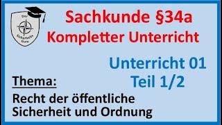 SKU 01Teil1/2 SACHKUNDE §34a KOMPLETTER  UNTERRICHT Recht der öffentlichen Sicherheit Ordnung