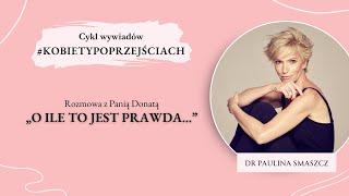 „O ile to jest prawda...” | KOBIETY PO PRZEJŚCIACH