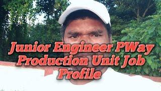 Junior Engineer Pway Production Unit Job Profile