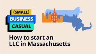 (Small) Business Casual: How to Start an LLC in Massachusetts