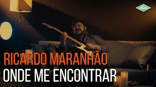 Ricardo Maranhão - Onde Me Encontrar (Videoclipe Oficial)
