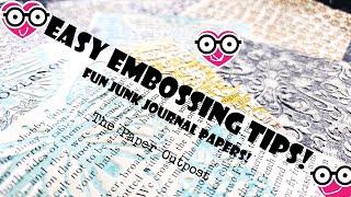 EASY EMBOSSING TIPS FOR A JUNK JOURNAL! #Easy IDEAS for Beginners! The Paper Outpost!