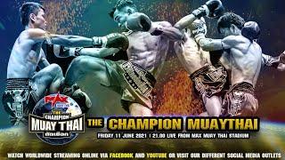 [ FULL FIGHT ] THE CHAMPION MUAY THAI | 11 JUNE 2021 - ENGLISH