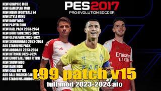 PES 2017 NEW T99 PATCH V15 FUL MOD 2024 AIO