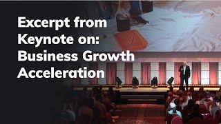 Excerpts from Keynote on Business Growth Acceleration with FORD SAEKS