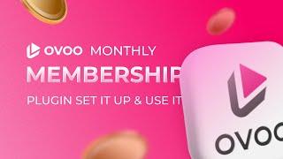 OVOO Monthly Membership Plugin: How to Set It Up and Use It