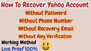 LIVE How to Recover Yahoo Password without Recovery Email ID and Phone Number |Reset Yahoo Password