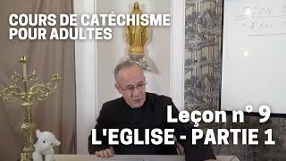 Catéchisme (9/32) - L'Eglise (Partie 1/2)