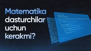 Matematika dasturchilar uchun qay darajada kerak?