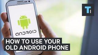 How to use your old Android phone