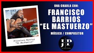 ¿QUÉ ES LA MÚSICA? #36 - Paco Barrios "El Mastuerzo" | Charla sobre música | Mi vida en la música